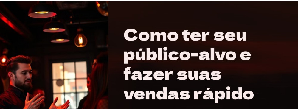 como_ter_seu_public_alvo_e_fazer_suas_vendas_rapido__10850