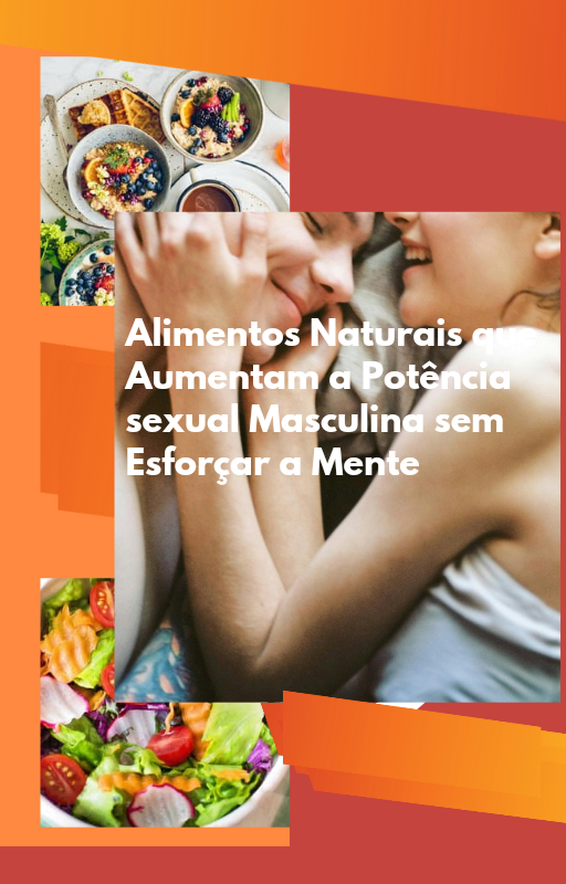 alimentos_naturais_que_aumentam_a_potencia_sexual_masculina_sem__esforcar_a_mente_11081