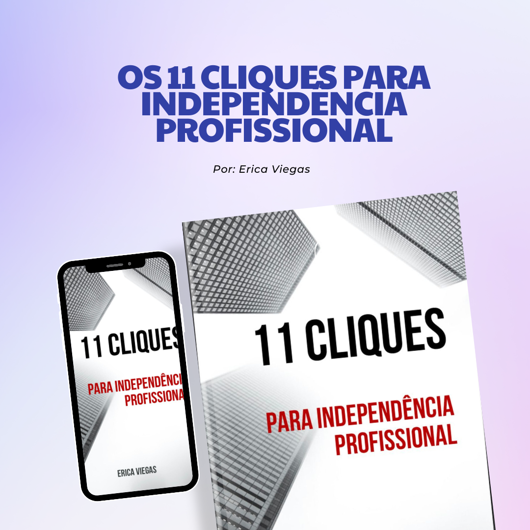 11_cliques_para_a_independencia_profissional___erica_viegas_1472