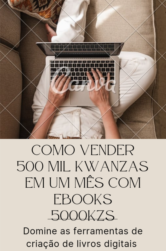 como_vender_mais_de_500_mil_kwanzas_por_mes_com_ebooks__1628