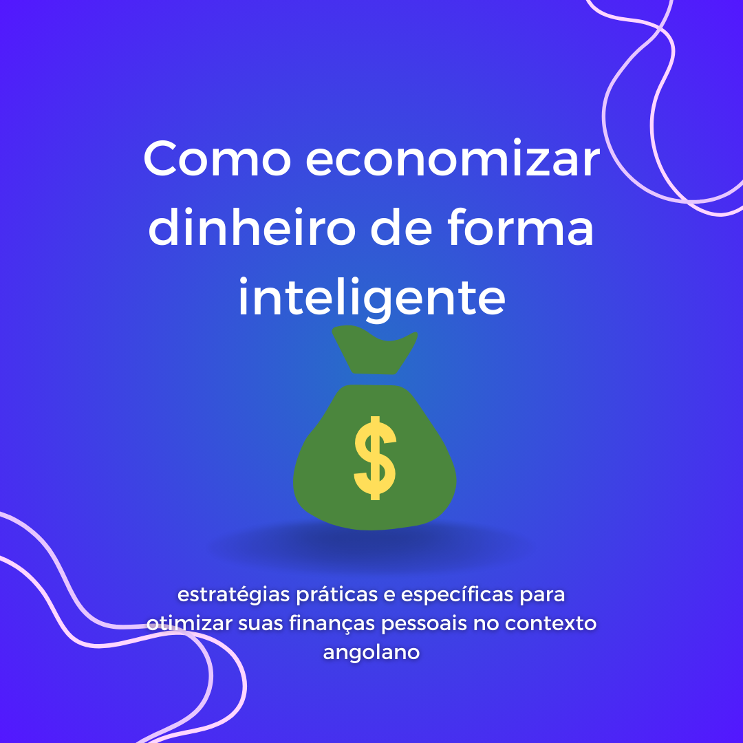 como_economizar_dinheiro_de_forma_inteligente_em_angola_2231