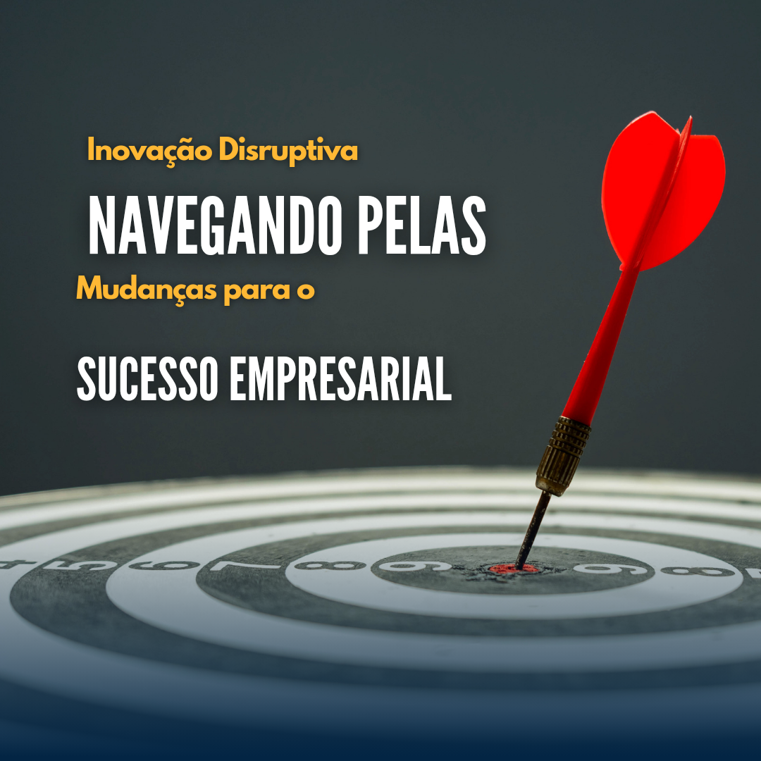 inovacao_disruptiva_navegando_pelas_mudancas_para_o_sucesso_empresarial__3838