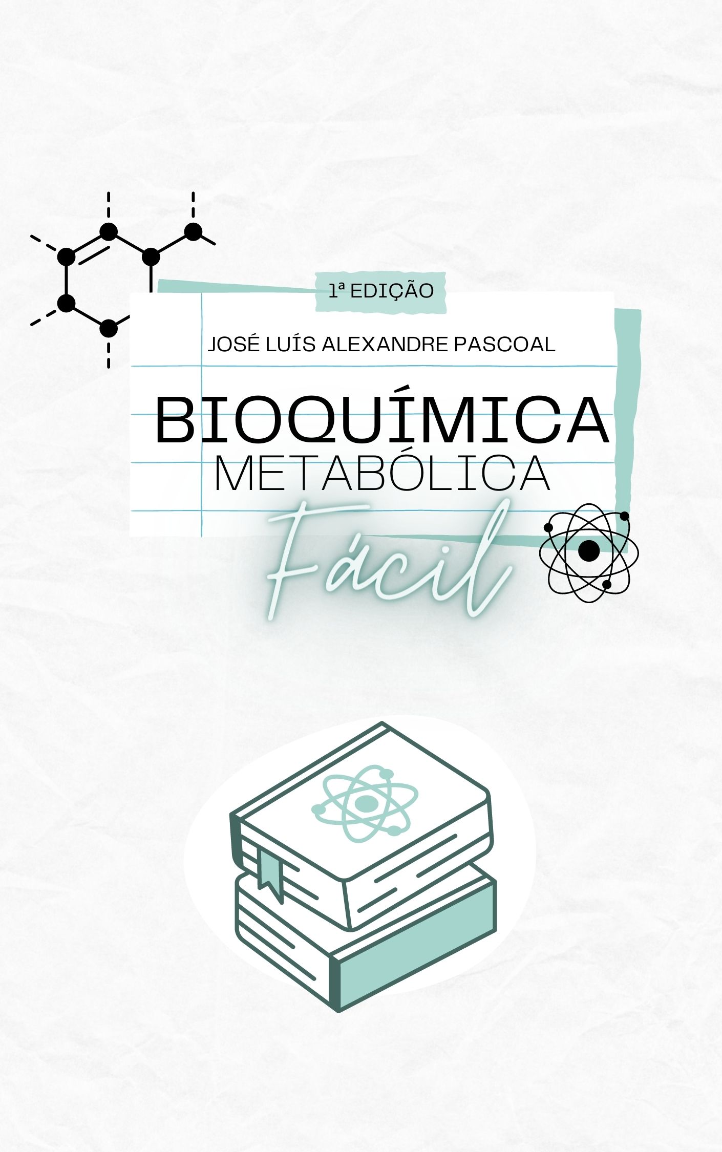 bioquimica_metabolica_facil_1_edicao2023__jose_luis_alexandre_pascoal_4590