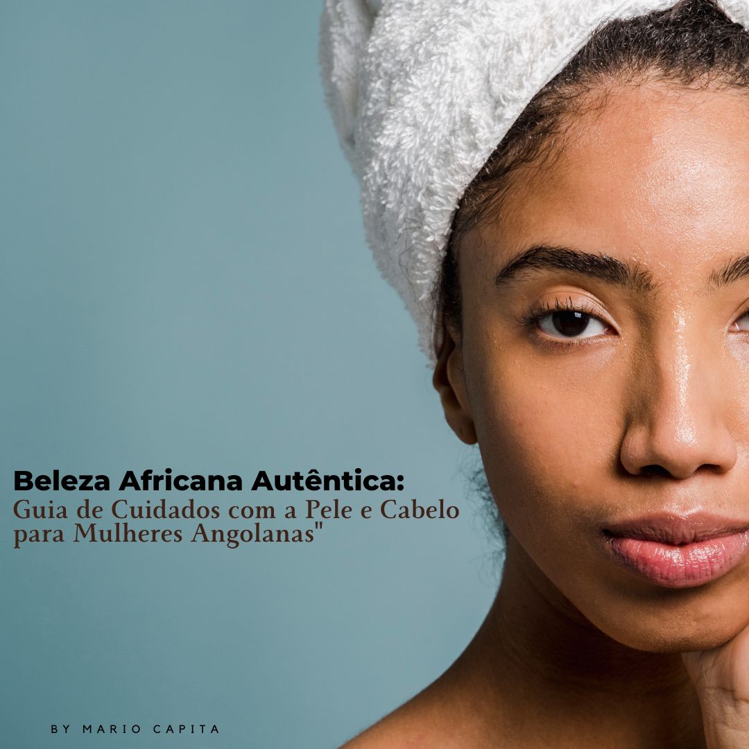 beleza_africana_autentica_guia_de_cuidados_com_a_pele_e_cabelo_para_mulheres_angolanas__5026