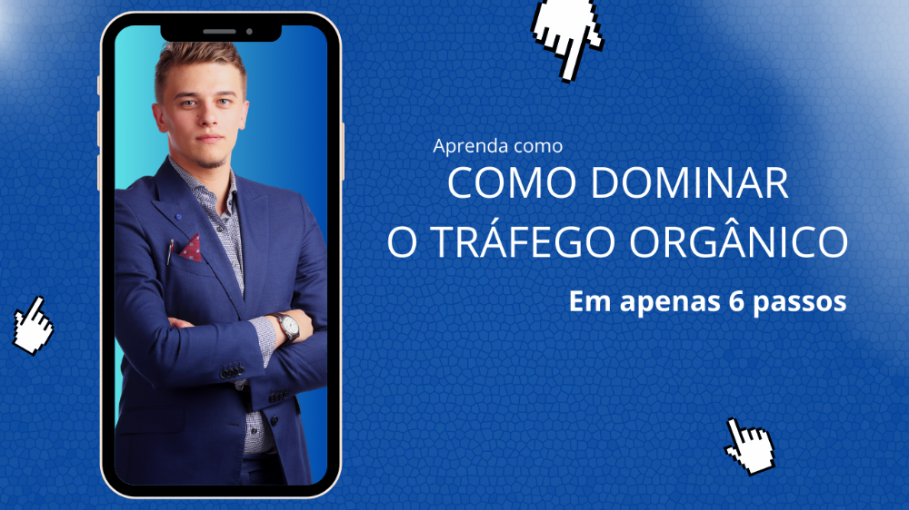 como_dominar_o_trafego_organico_em_6_passos__7007