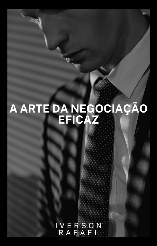 a_arte_da_negociacao_eficaz_tecnicas_para_fechar_acordos_bemsucedidos_834