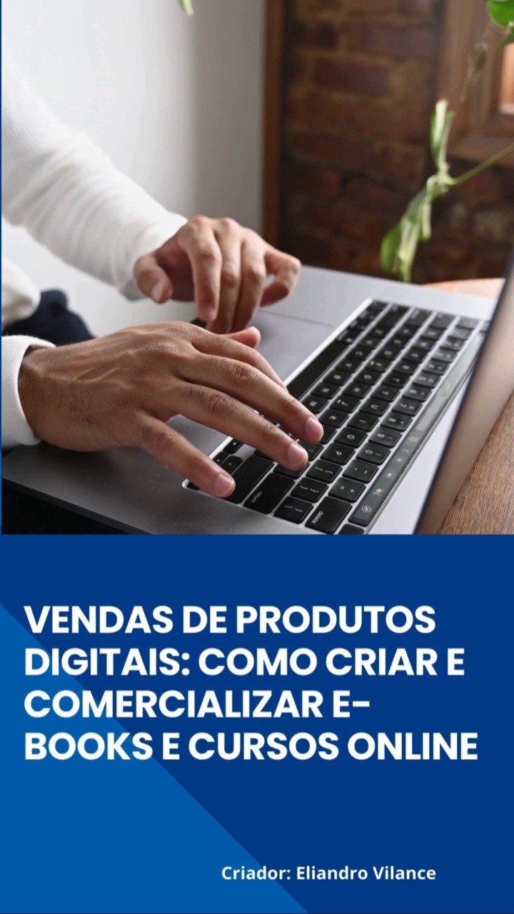 vendas_de_produtos_digitais_como_criar_e_comercializar_ebooks_e_cursos_online_9025