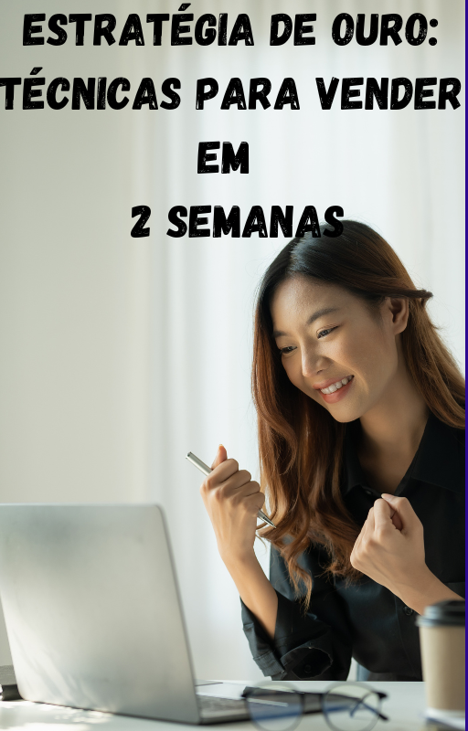 estrategia_de_ouro_tecnicas_para_vender_em_2_semanas__9140