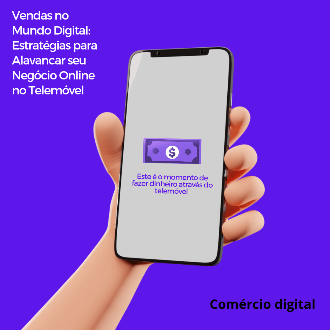 _vendas_no_mundo_digital_estrategias_para_alavancar_seu_negocio_online_no_telemovel_9241