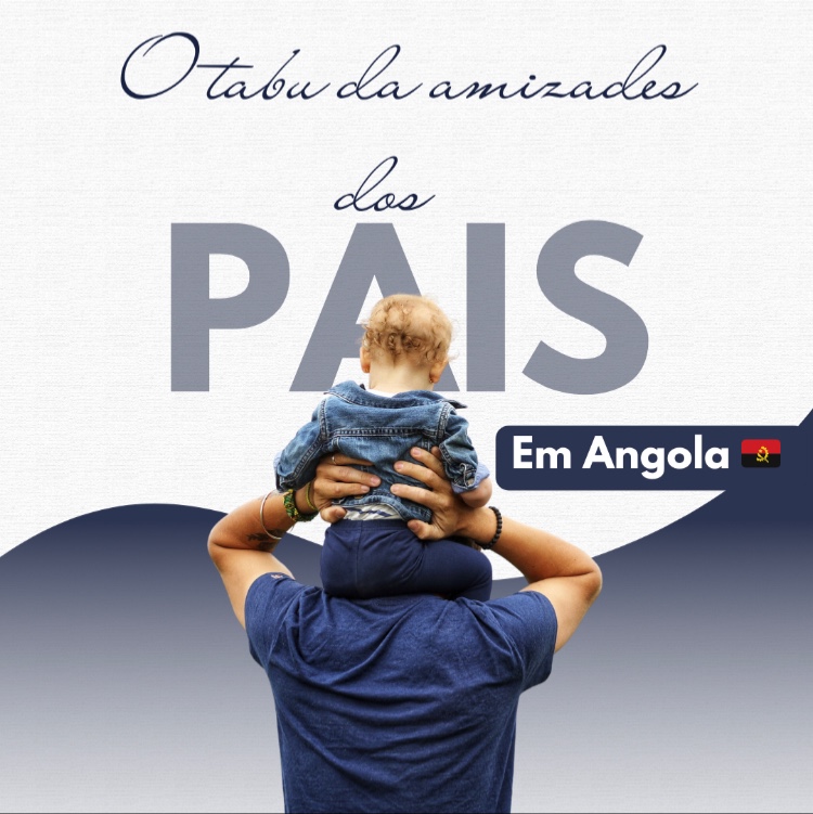 o_tabu_da_amizade_de_pais_e_filhos_em_angola__9463