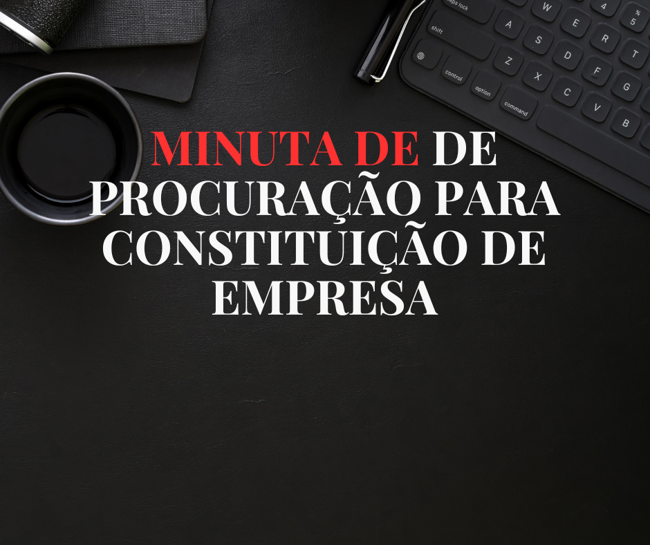 minuta_de_procuracao_para_constituicao_de_empresa_9498