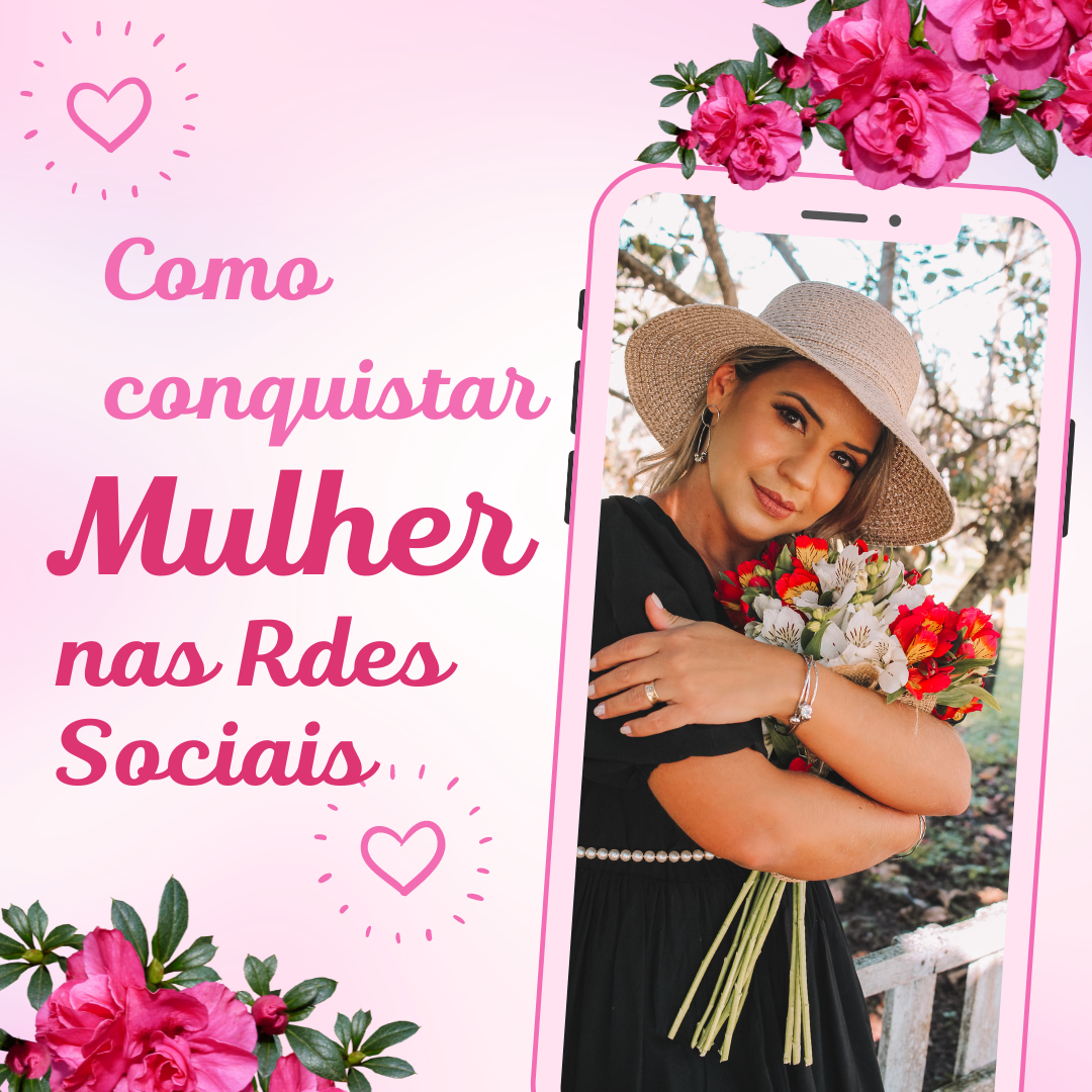 como_conquistar_uma_mulher_nas_redes_sociais_9891